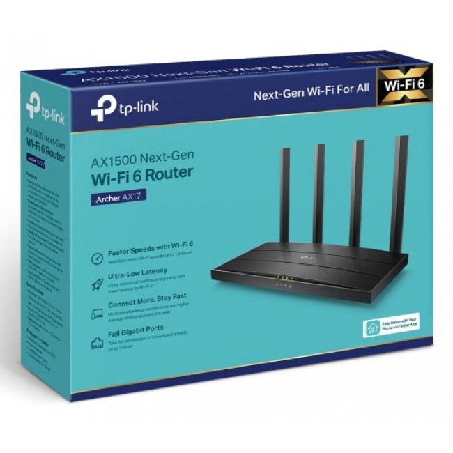 TP-LINK | AX1500 Wi-Fi 6 Router | Archer AX17 | 802.11ax | 10/100/1000 Mbit/s | Ethernet LAN (RJ-45) ports 3 | Mesh Support Yes | MU-MiMO Yes | No mobile broadband | Antenna type Fixed TP-LINK | AX1500 Wi-Fi 6 Router | Archer AX17 | 802.11ax | 10/100/1000 Mbit/s | Ethernet LAN (RJ-45) ports 3 | Mesh Support Yes | MU-MiMO Yes | No mobile broadband | Antenna type Fixed